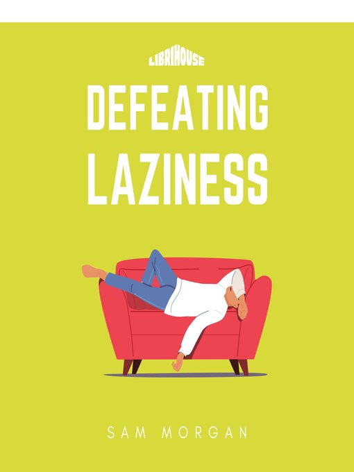 Title details for Defeating Laziness by Sam Morgan - Available